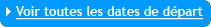 voir toutes les dates de départ